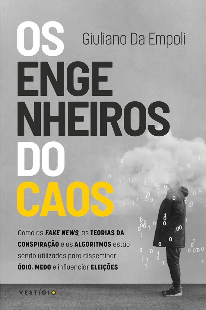 Os engenheiros do caos: Como as fake news, as teorias da conspiração e os algoritmos estão sendo utilizados para disseminar ódio, medo e influenciar