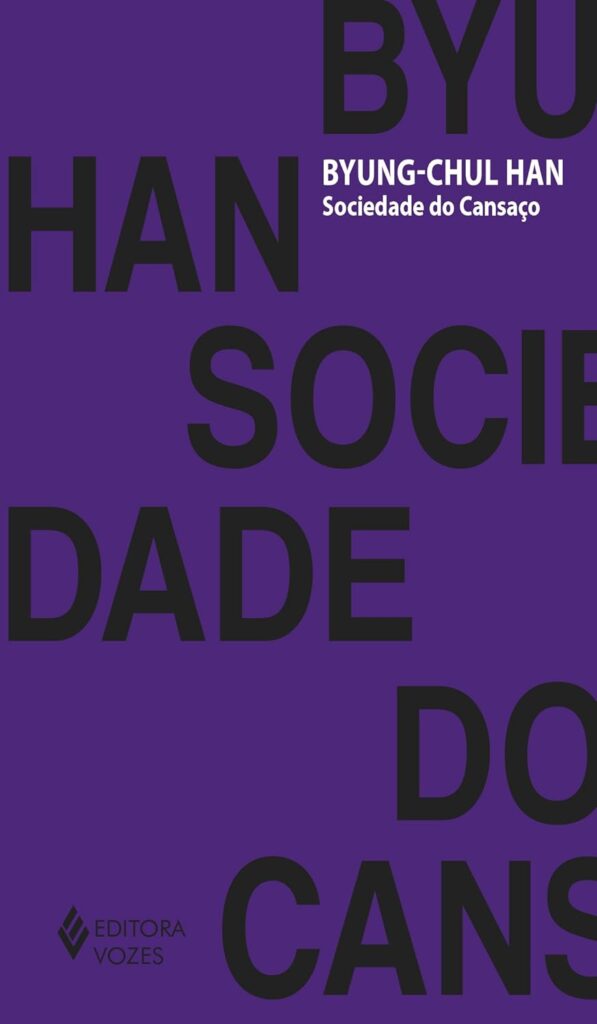 Byung-Chul Han - Sociedade do Cansaço
